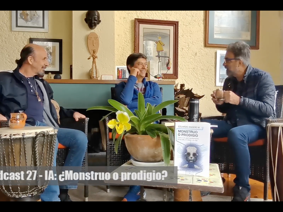 Podcast: IA, ¿monstruo o prodigio? – Parte 1 y Parte&nbsp;2
